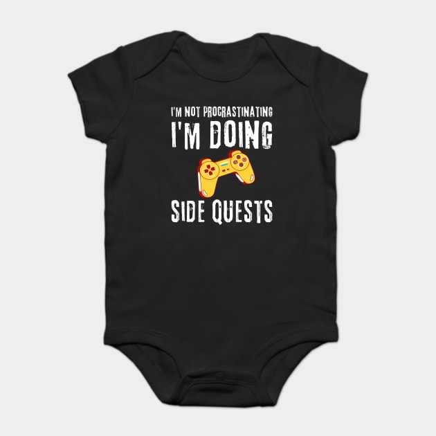 Gamer I'm Not Procrastinating I'm Doing Side Quests Baby Bodysuit by The WYLD Tribe